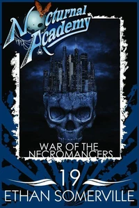 Nocturnal Academy 19 - War of the Necromancers