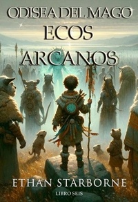  Ethan Starborne - Odisea del Mago: Ecos Arcanos 6/12 - Odisea del Mago, #6.