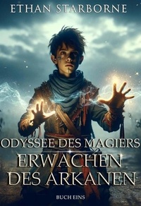  Ethan Starborne - Odyssee des Magiers: Erwachen des Arkanen 1/12 - Odyssee des Magiers, #1.