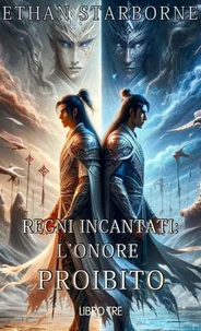 Regni Incantati: L'Onore Proibito 3/4