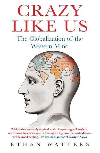 Crazy Like Us. The Globalization of the Western Mind