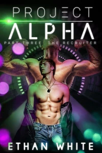 Project Alpha — Part Three: The Recruiter