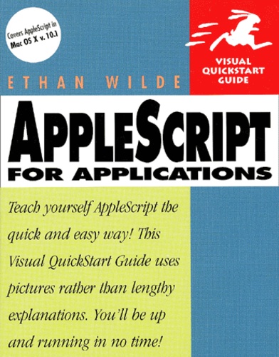 Ethan Wilde - Applescript For Applications. Visual Quickstart Guide.
