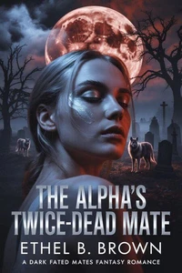 The Alpha’s Twice-Dead Mate