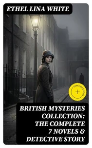 British Mysteries Collection: The Complete 7 Novels &amp; Detective Story