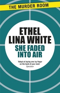 Ethel Lina White - She Faded into Air.