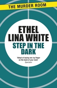 Ethel Lina White - Step in the Dark.