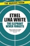 Ethel Lina White - The Elephant Never Forgets.