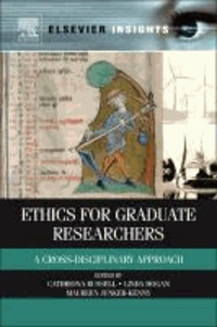 Ethics for Graduate Researchers - A Cross-Disciplinary Approach.