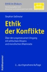 Ethik der Konflikte - Über den angemessenen Umgang mit ethischem Dissens und moralischen Dilemmata.
