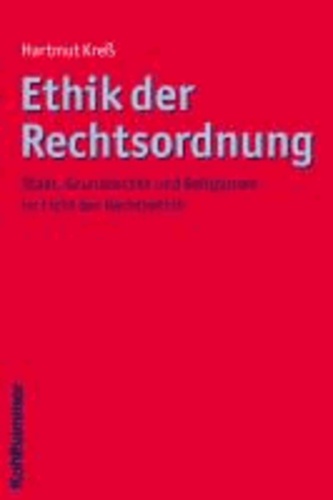 Ethik der Rechtsordnung - Staat, Grundrechte und Religionen im Licht der Rechtsethik.