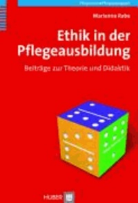 Ethik in der Pflegeausbildung - Beiträge zur Theorie und Didaktik.