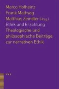 Ethik und Erzählung - Theologische und philosophische Beiträge zur narrativen Ethik.
