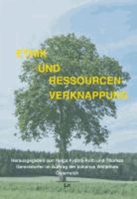 Ethik und Ressourcenverknappung - Herausgegeben im Auftrag der Initiative Weltethos Österreich.