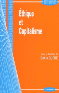 Denis Dupré - Ethique Et Capitalisme.