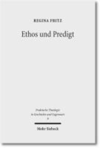 Ethos und Predigt - Eine ethisch-homiletische Studie zu Konstitution und Kommunikation sittlichen Urteilens.