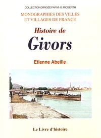 Etienne Abeille - Histoire de Givors.