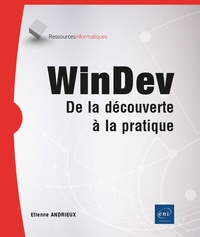 Etienne Andrieux - WinDev - De la découverte à la pratique.