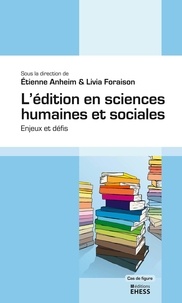 Etienne Anheim et Livia Foraison - L’édition en sciences humaines et sociales - Enjeux et défis.
