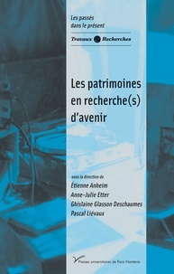 Etienne Anheim et Anne-Julie Etter - Les patrimoines en recherche(s) d'avenir.