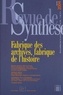 Etienne Anheim et Olivier Poncet - Revue de synthèse N° 125/2004 : Fabrique des archives, fabrique de l'histoire.