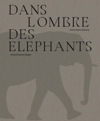Dans l'ombre des éléphants