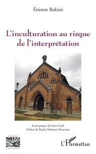 Etienne Bakissi - L'inculturation au risque de l'interprétation.