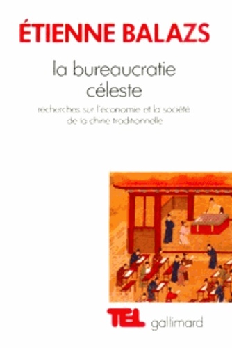 Etienne Balazs - La Bureaucratie Celeste. Recherches Sur L'Economie Et La Societe De La Chine Traditionnelle.