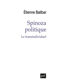 Etienne Balibar - Spinoza politique - Le transindividuel.