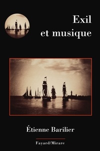 Etienne Barilier - Exil et musique.