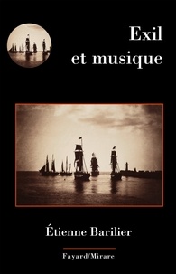 Etienne Barilier - Exil et musique.