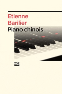 Etienne Barilier - Piano chinois - Duel autour d'un récital.