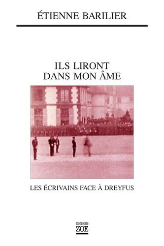 Ils liront dans mon âme. Les écrivains face à Dreyfus