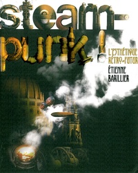 Etienne Barillier - Steampunk !.