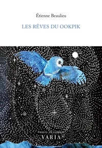 Etienne Beaulieu - Les rêves du ookpik.
