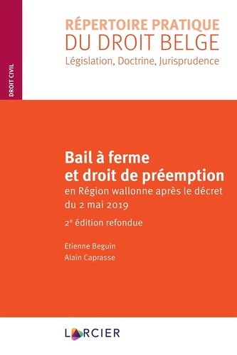 Etienne Beguin et Alain Caprasse - Bail à ferme et droit de préemption - En Région wallonne après le décret du 2 mai 2019.