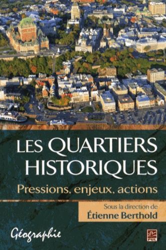 Etienne Berthold - Les quartiers historiques - Pressions, enjeux, actions.