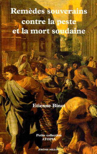 Etienne Binet - Remèdes souverains contre la peste et la mort soudaine - 1628.