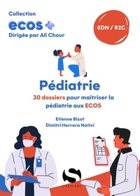 Etienne Bizot et Dimitri Herrera Nativi - Pédiatrie - 30 dossiers pour maîtriser la pédiatrie aux ECOS.