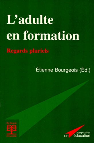 Etienne Bourgeois - L'adulte en formation - Regards pluriels.