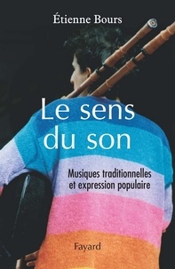 Etienne Bours - Le sens du son - Musiques traditionnelles et expression populaire.