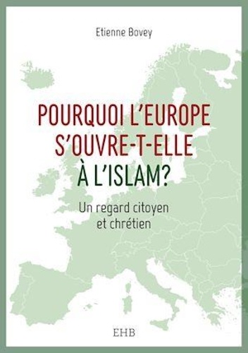Pourquoi l'Europe s'ouvre-t-elle à l'islam ?