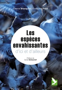 Etienne Branquart et Guillaume Fried - Les espèces envahissantes d'ici et d'ailleurs.