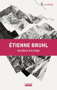 Etienne Bruhl - Accident à la Meije.