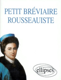 Etienne Calais - Petit bréviaire rousseauiste.