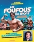 Etienne Carbonnier et Christophe Gleizes - Les foufous du sport - Les 100 sports les plus insolites.