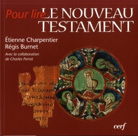 Etienne Charpentier et Régis Burnet - Pour lire le nouveau testament.