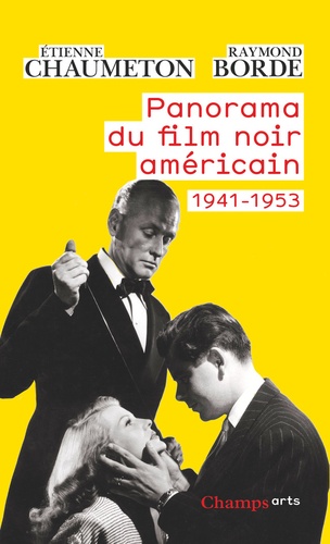 Etienne Chaumeton et Raymond Borde - Panorama du film noir américain - 1941-1953.