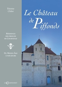 Etienne Chilot - Le château de Piffonds - Résidence des princes de Courtenay.