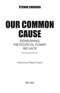 Etienne Chouard - Our Common Cause - Establishing the Political Power we Lack.